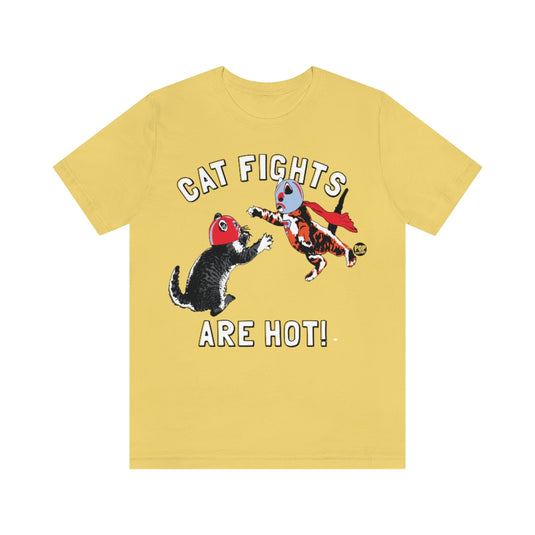 Cat Fights Are Hot Unisex Tee
