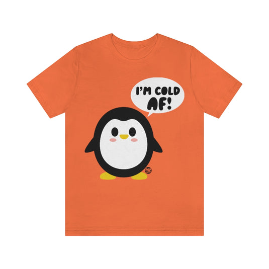 Cold AF Penguin Unisex Tee