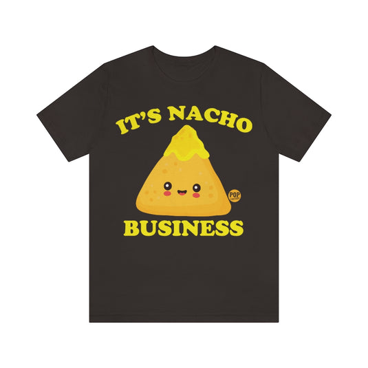 It's Nacho Business Unisex Tee