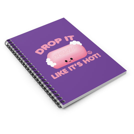 Drop Like Hot Soap Notebook