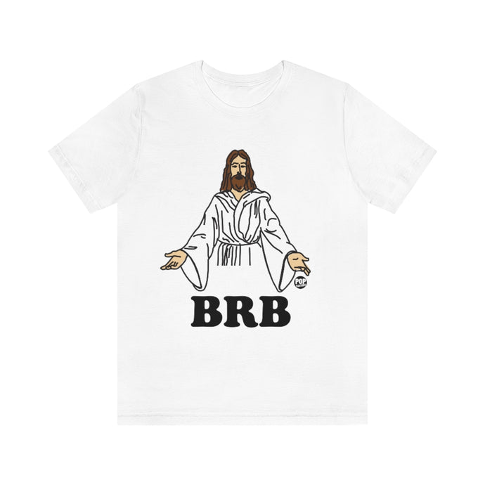 BRB Jesus Unisex Tee