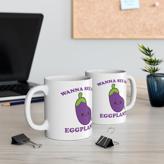 Wanna See My Eggplant Mug