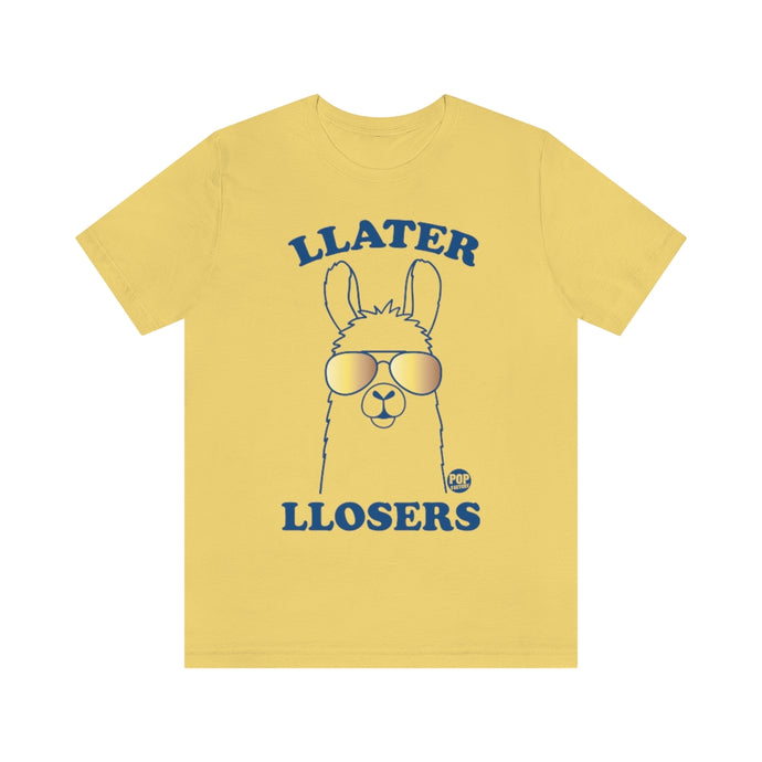 Llater Llosers Llama Unisex Tee