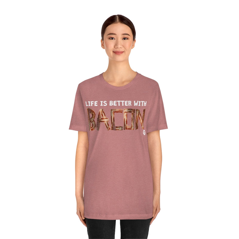 Load image into Gallery viewer, Life Better With Bacon Unisex Tee
