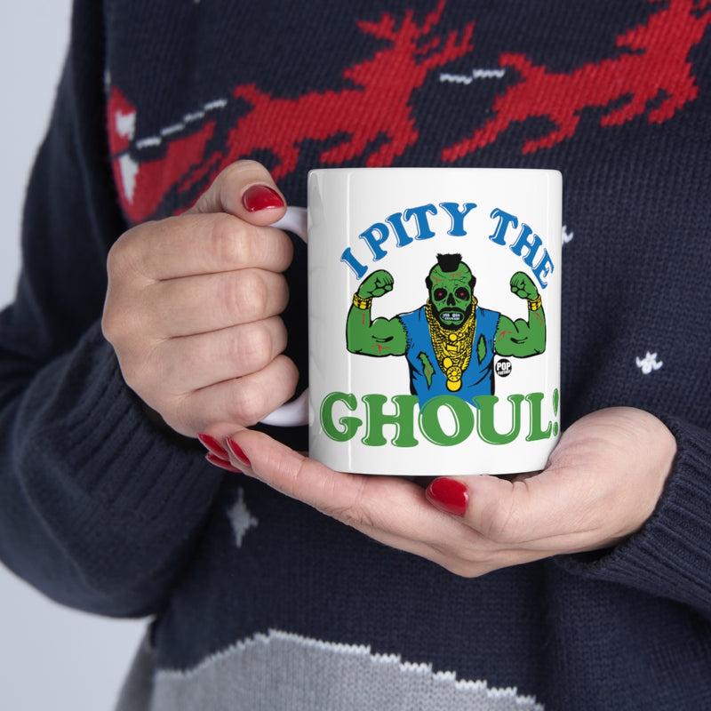 Load image into Gallery viewer, I Pity The Ghoul Mr T Mug
