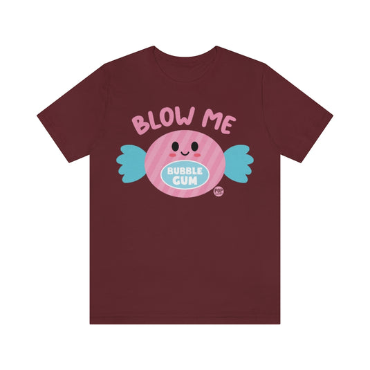 Blow Me Gum Unisex Tee