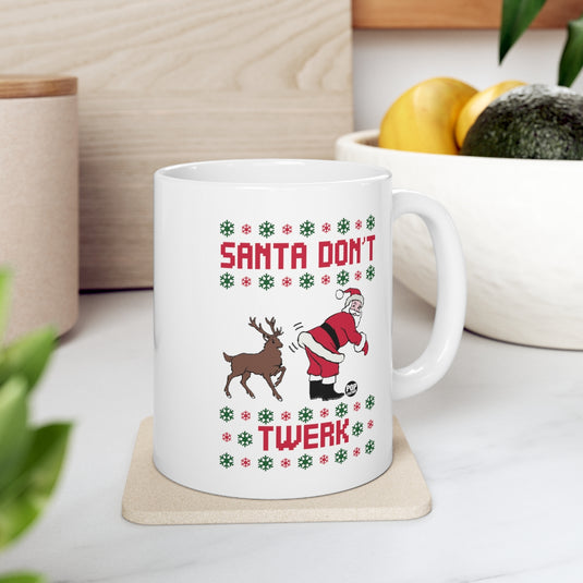 Santa Don't Twerk Mug