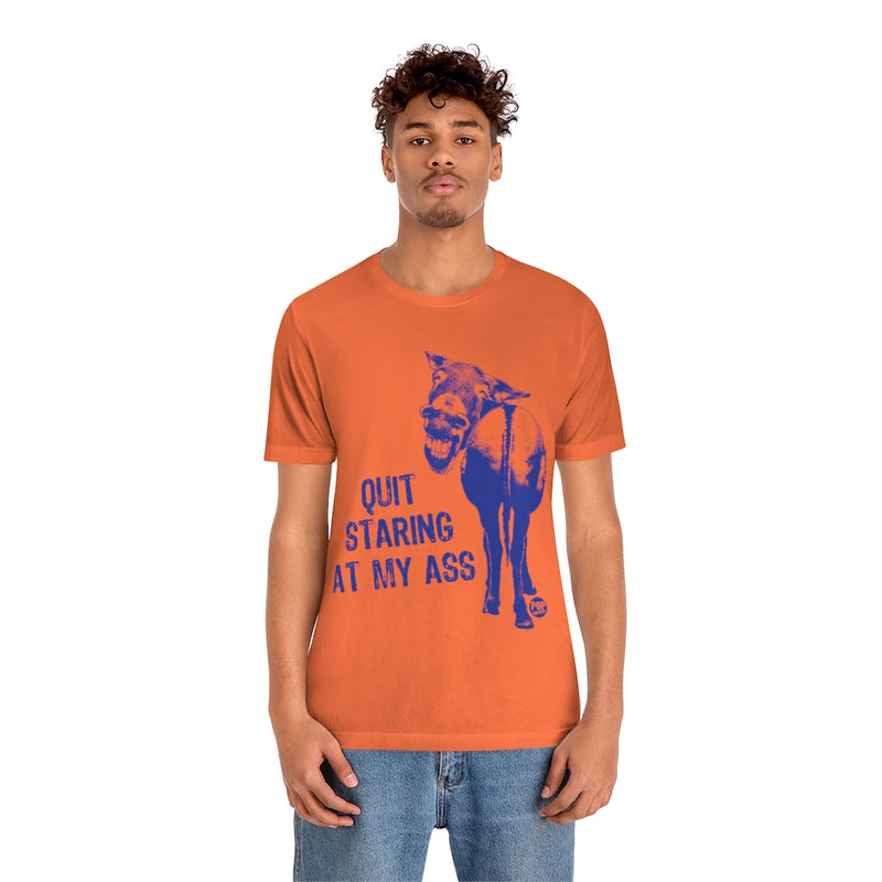 Load image into Gallery viewer, Quit Staring At My Ass Unisex Tee
