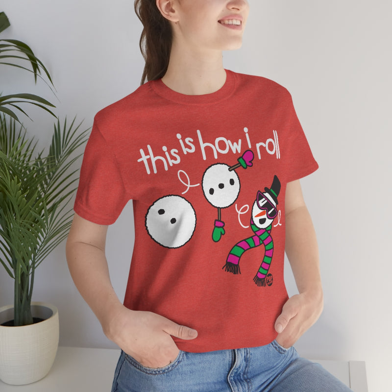 Load image into Gallery viewer, How I Roll Snowman Unisex Tee
