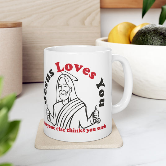 Jesus Loves You You Suck Mug