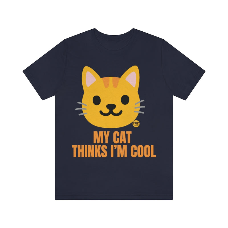 Load image into Gallery viewer, My Cat Thinks I&#39;m Cool Unisex Tee
