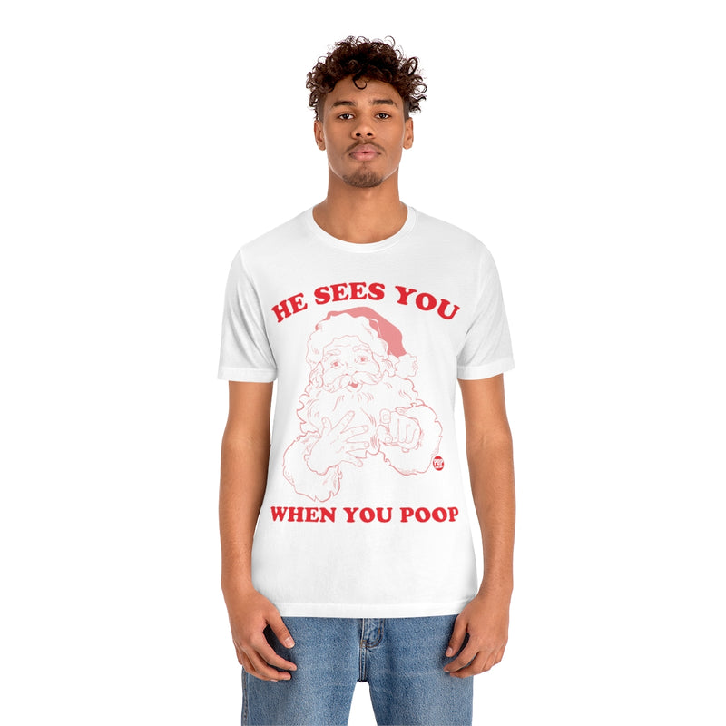 Load image into Gallery viewer, He Sees You When Poop Santa Unisex Tee
