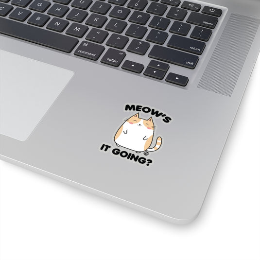 Meow's It Going Sticker