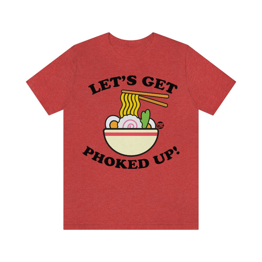 Let's Get Phoked Up Unisex Tee