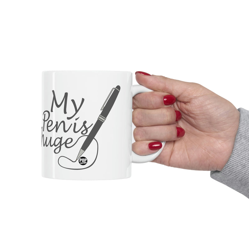 Load image into Gallery viewer, My Pen Is Huge Coffee Mug

