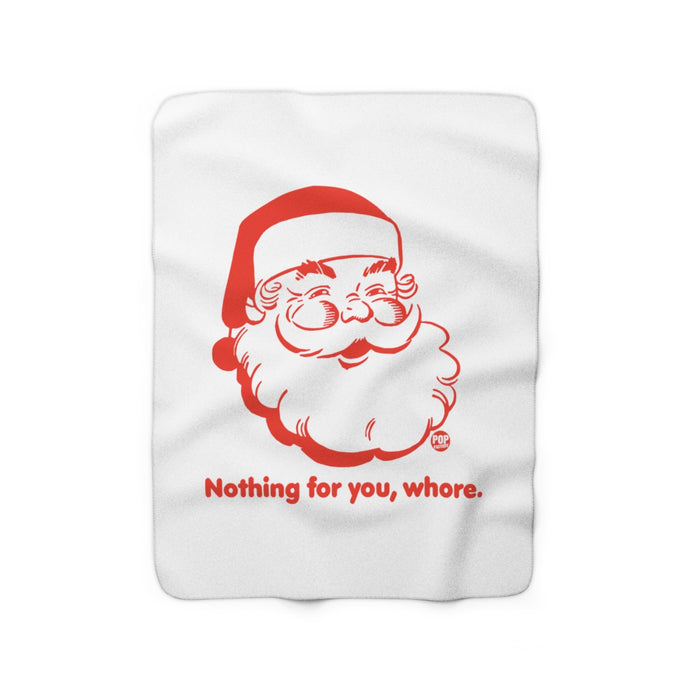 Santa Nothing For You Whore Blanket