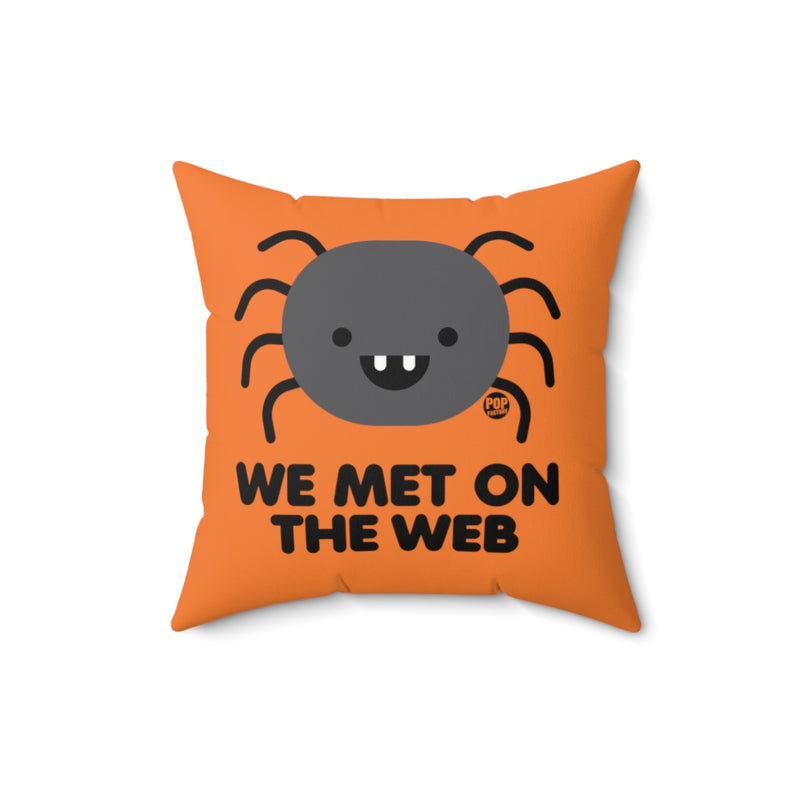 Load image into Gallery viewer, We Met On Web Spider Pillow
