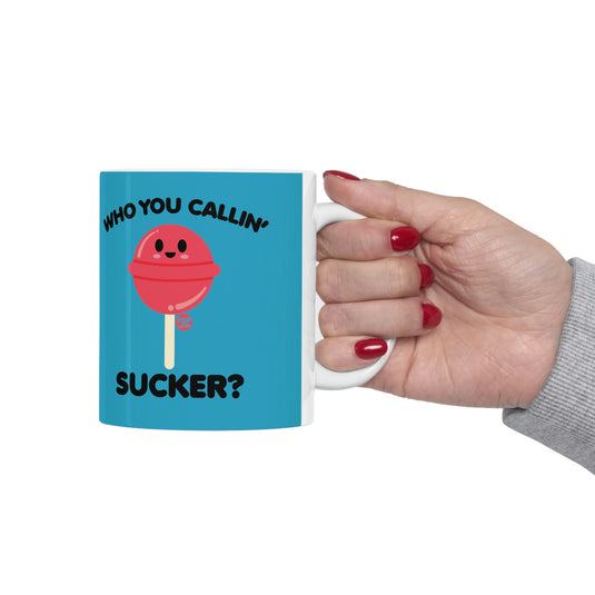 Who You Callin' Sucker?  Lolipop Coffee Mug