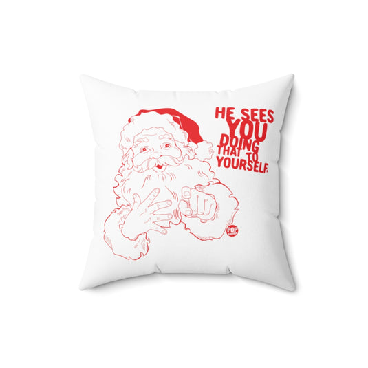 Santa Sees You Jerking Off Pillow