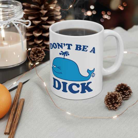 Don't Be A Dick Whale Mug