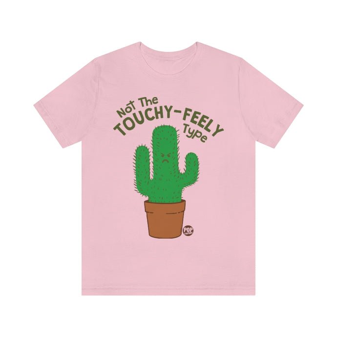 Not Touchy Feely Type Cactus Unisex Tee