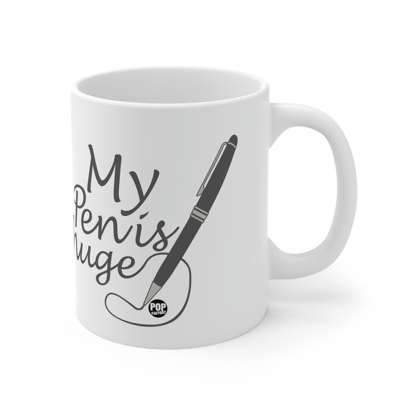 Load image into Gallery viewer, My Pen Is Huge Coffee Mug
