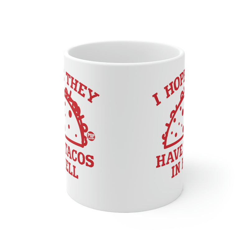 Load image into Gallery viewer, Have Tacos In Hell Mug
