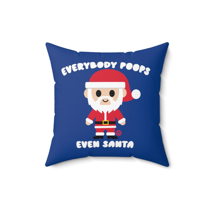 Everybody Poops Even Santa Pillow