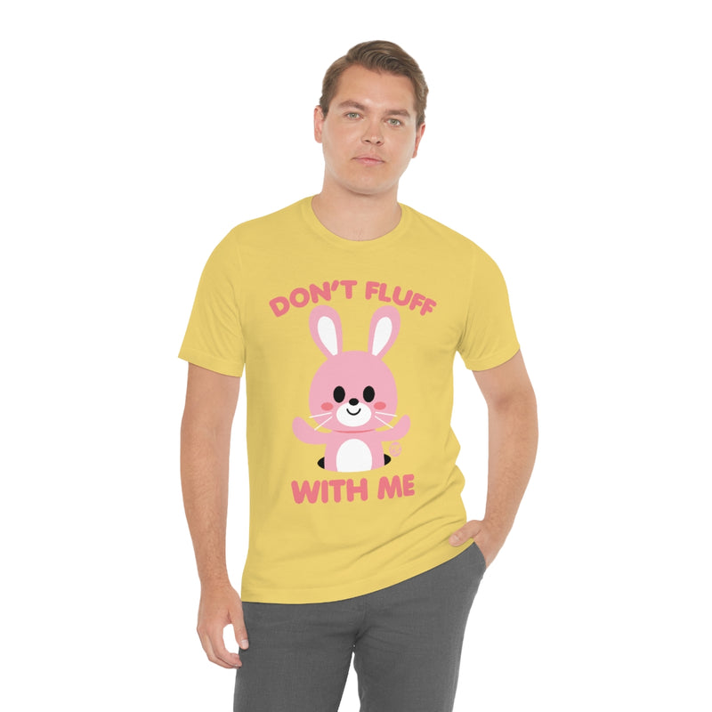Load image into Gallery viewer, Don&#39;t Fluff With Me Unisex Tee
