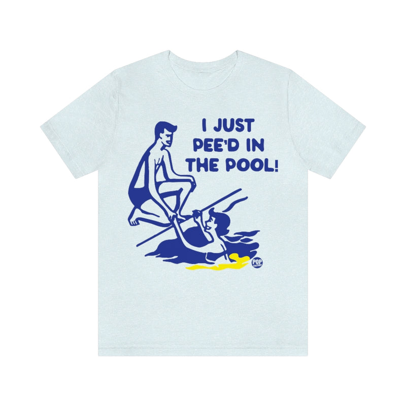Load image into Gallery viewer, I Just Pee&#39;d In Pool Unisex Tee
