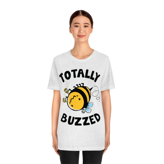 Totally Buzzed Bee Unisex Tee