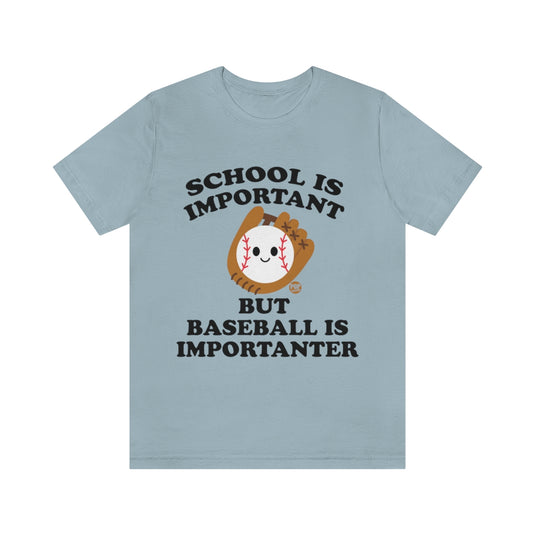 Baseball is Importanter Unisex Tee