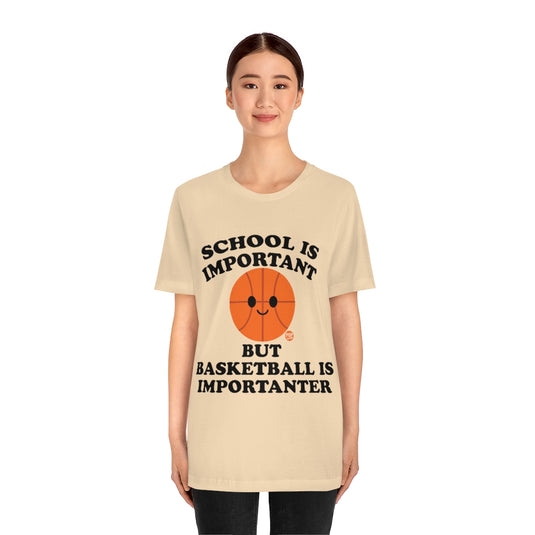 Basketball is Importanter Unisex Tee