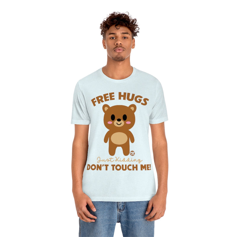 Load image into Gallery viewer, Free Hugs Just Kidding Unisex Tee
