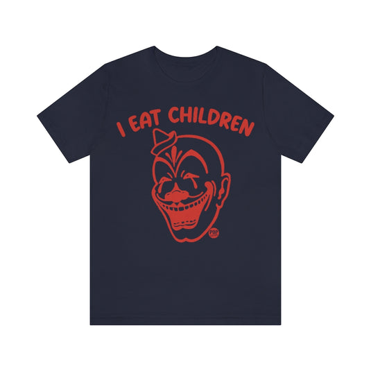 I Eat Children Clown Unisex Tee