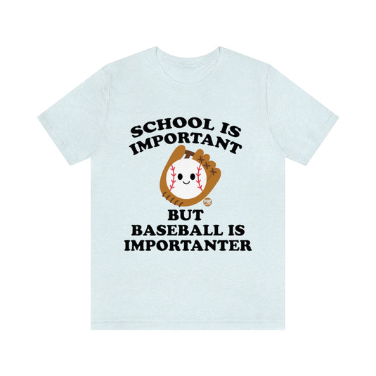 Baseball is Importanter Unisex Tee