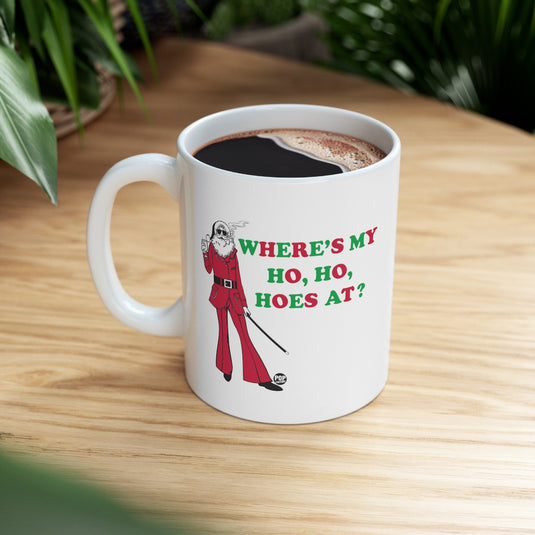 Where My Ho Hos At Santa Mug