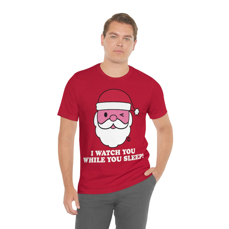 Load image into Gallery viewer, Santa Watch While You Sleep Unisex Tee
