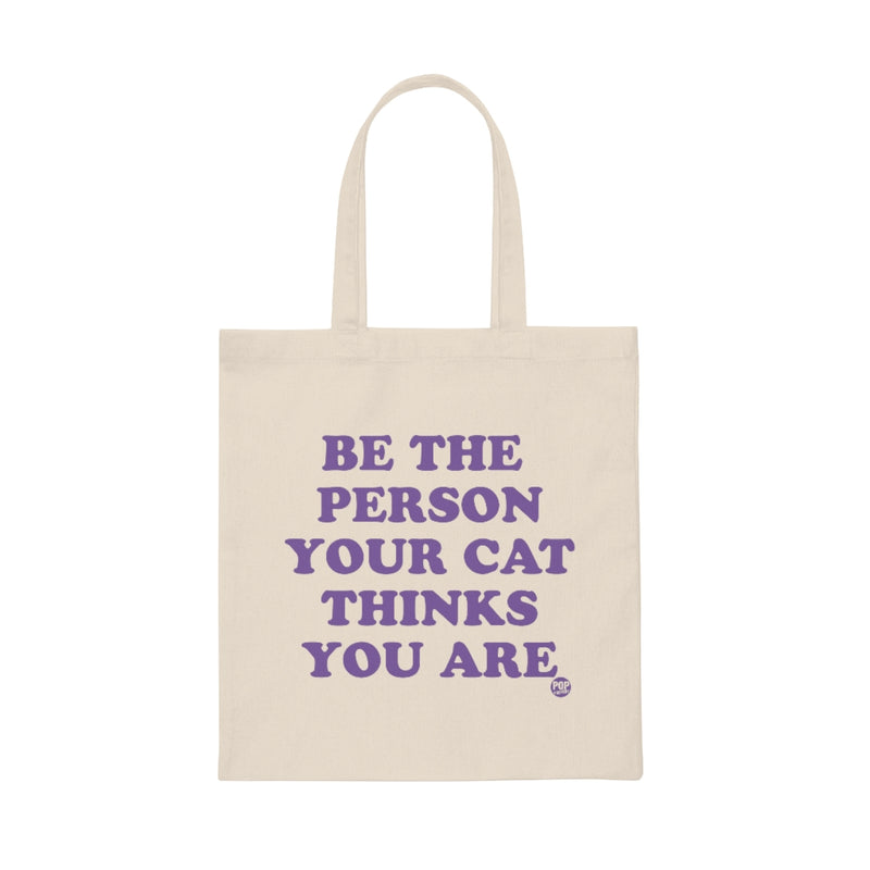 Load image into Gallery viewer, Be Person Your Cat Thinks You Are Tote
