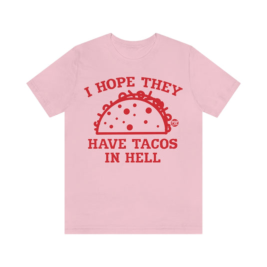 Have Tacos In Hell Unisex Tee