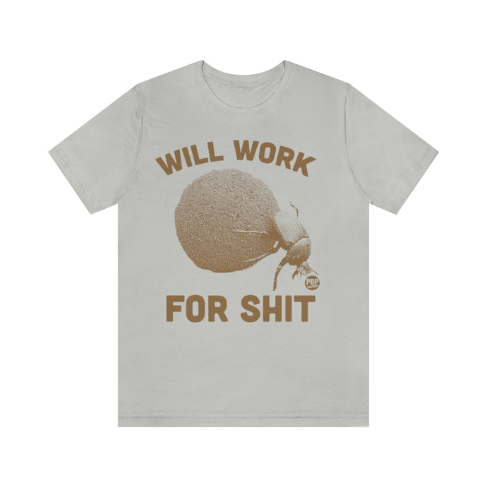 Will Work For Shit Dung Beetle Unisex Tee