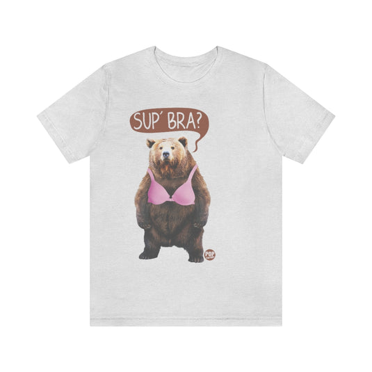 Sup Bra Bear Unisex Tee