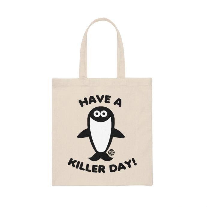 Have Killer Day Orca Tote