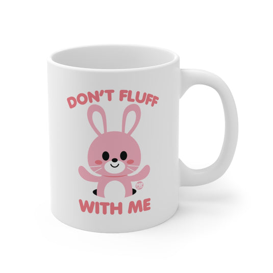 Don't Fluff With Me Coffee Mug