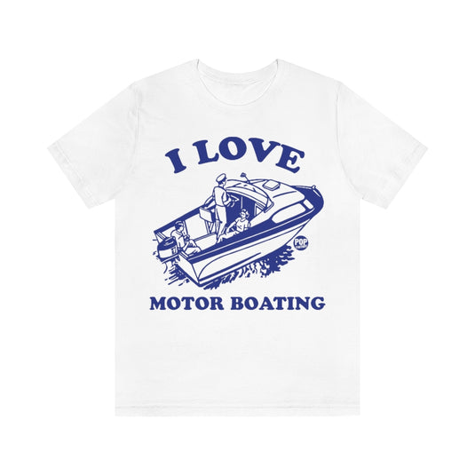 I Love Motor Boating Unisex Tee