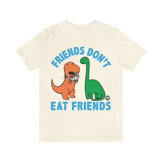 Friends Don't Eat Friends Dinos Unisex Tee