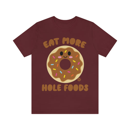Eat More Hole Foods Donut Unisex Tee