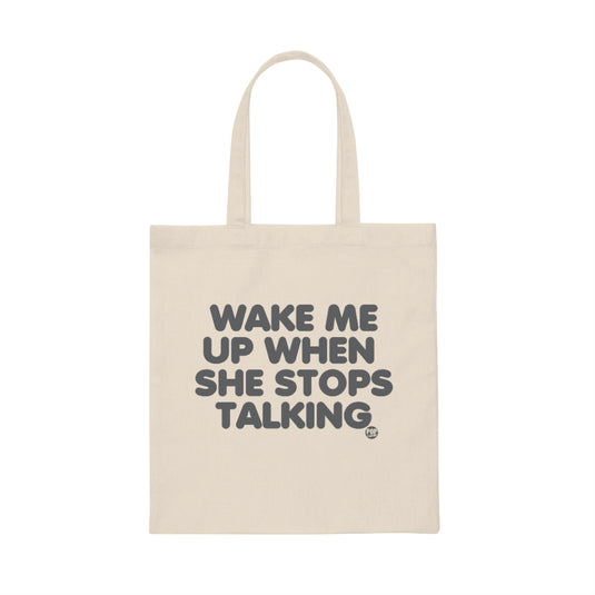 Wake Me When She Stops Talking Tote