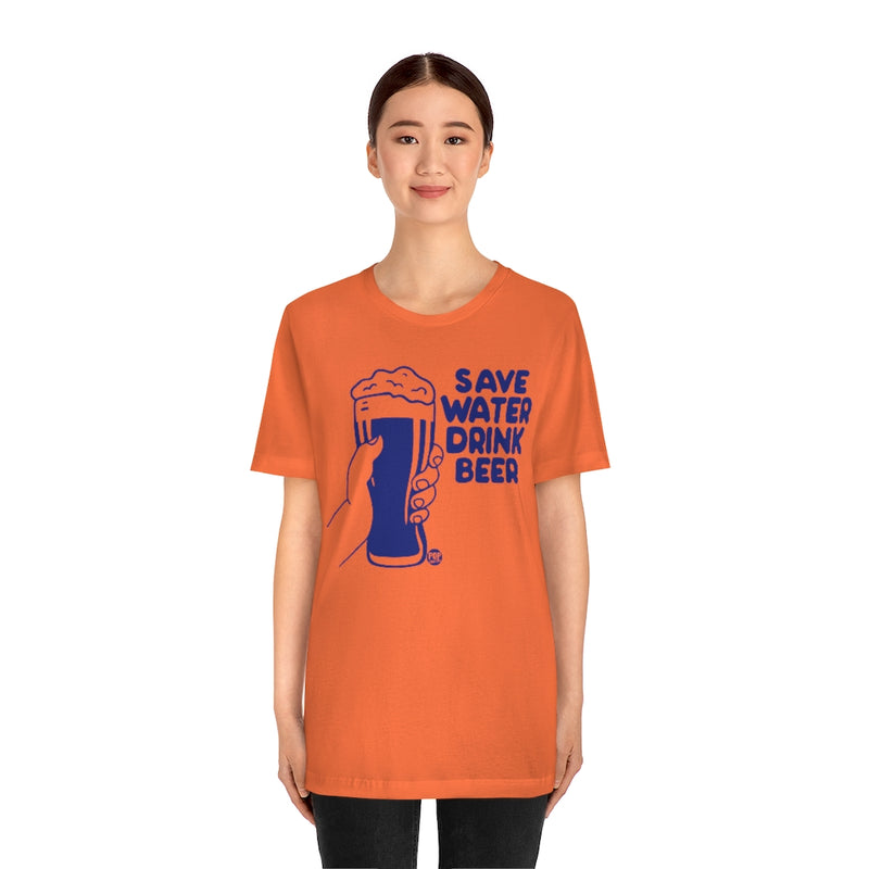 Load image into Gallery viewer, Save Water Drink Beer Unisex Tee
