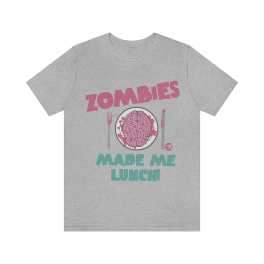 Zombies Made Lunch Unisex Tee